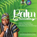 Hon. Monday Anyebe Felicitates Christians on Palm Sunday